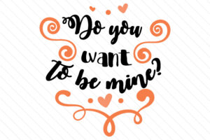 Do-you-want-to-be-mine Do You Want to Be Mine? Craft Design